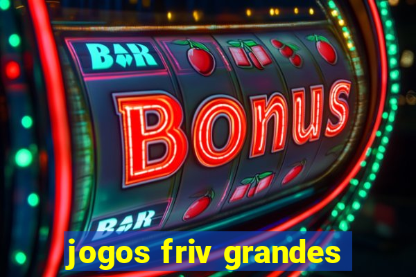 jogos friv grandes